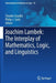 Joachim Lambek: The Interplay of Mathematics, Logic, and Linguistics by Claudia Casadio