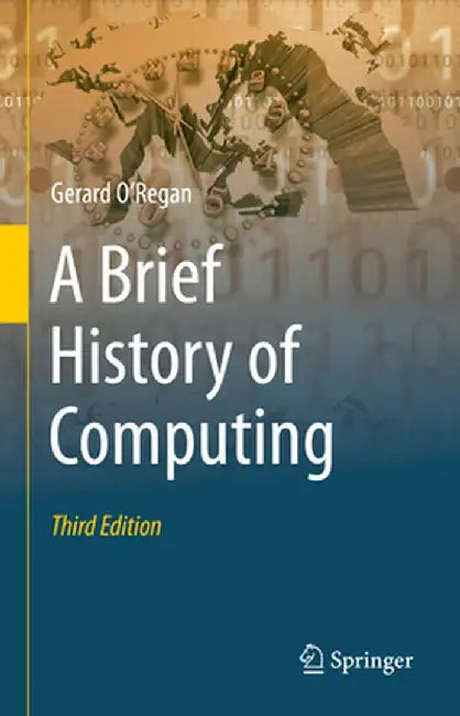 A Brief History of Computing by Gerard O'Regan