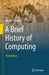 A Brief History of Computing by Gerard O'Regan