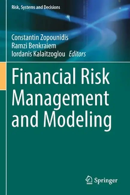 Financial Risk Management and Modeling by Constantin Zopounidis