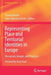 Representing Place and Territorial Identities in Europe: Discourses, Images, and Practices by Tiziana Banini