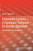 Embedded Systems - A Hardware-Software Co-Design Approach: Unleash the Power of Arduino! by Bashir I. Morshed