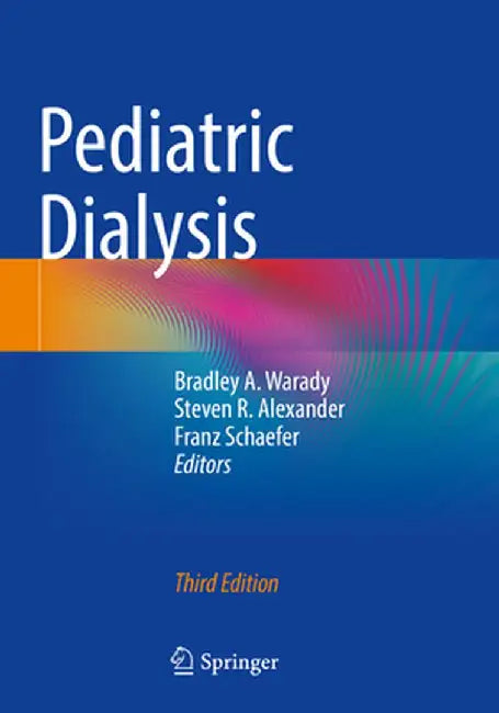 Pediatric Dialysis by Bradley A. Warady