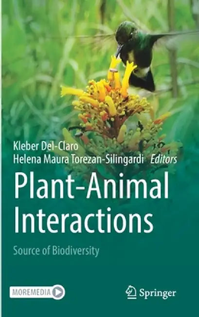 Plant-Animal Interactions: Source of Biodiversity by Kleber Del-Claro, Helena Maura Torezan-Silingardi