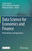 Data Science for Economics and Finance: Methodologies and Applications by Sergio Consoli