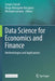 Data Science for Economics and Finance: Methodologies and Applications by Sergio Consoli