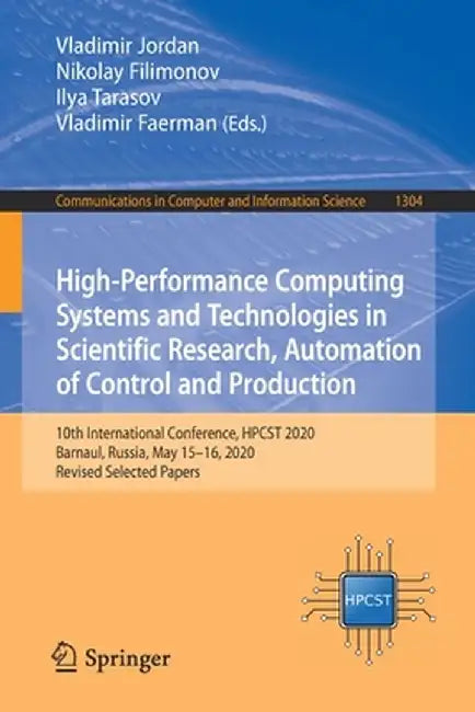 High-Performance Computing Systems and Technologies in Scientific Research, Automation of Control and Production: 10th International Conference, Hpcst by Vladimir Jordan