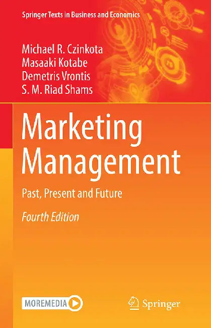 Marketing Management: Past Present and Future by Michael R. Czinkota, Massaki Kotabe