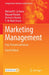 Marketing Management: Past Present and Future by Michael R. Czinkota, Massaki Kotabe