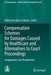 Compensation Schemes for Damages Caused by Healthcare and Alternatives to Court Proceedings: Comparative Law Perspectives by Dobrochna Bach-Golecka