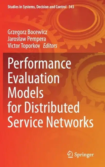 Performance Evaluation Models for Distributed Service Networks by Grzegorz Bocewicz