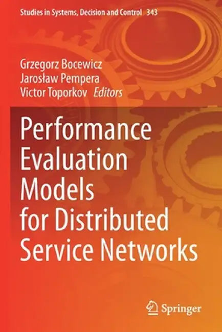 Performance Evaluation Models for Distributed Service Networks by Grzegorz Bocewicz