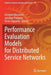 Performance Evaluation Models for Distributed Service Networks by Grzegorz Bocewicz