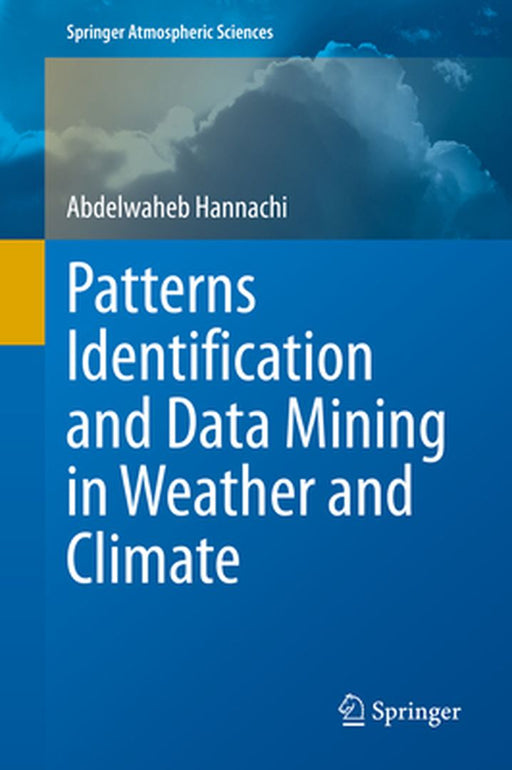 Patterns Identification and Data Mining in Weather and Climate by Hannachi