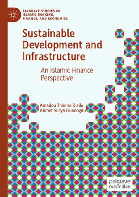 Sustainable Development and Infrastructure: An Islamic Finance Perspective by Amadou Thierno Diallo