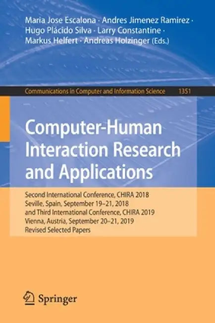 Computer-Human Interaction Research and Applications: Second International Conference, Chira 2018, Seville, Spain, September 19-21, 2018 and Third Int by Maria Jose Escalona