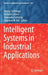 Intelligent Systems in Industrial Applications by Martin Stettinger