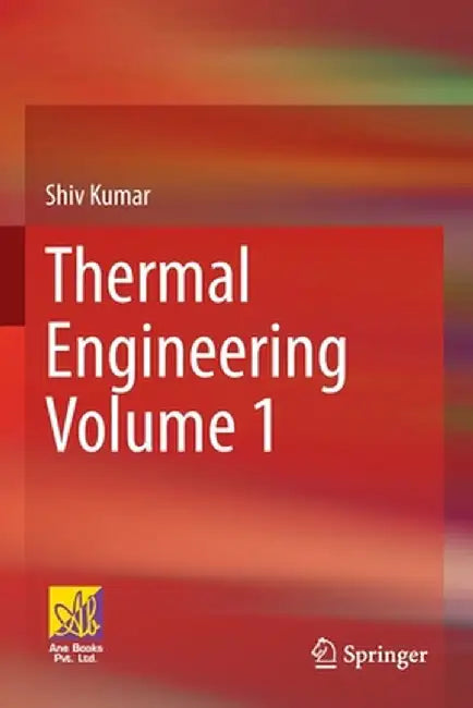 Thermal Engineering Volume 1 by Shiv Kumar