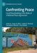 Confronting Peace: Local Peacebuilding in the Wake of a National Peace Agreement by Susan H. Allen