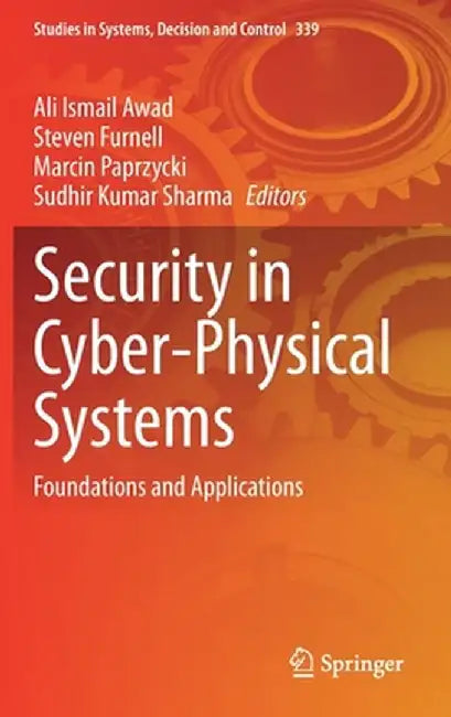 Security in Cyber-Physical Systems: Foundations and Applications by Ali Ismail Awad