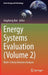 Energy Systems Evaluation (Volume 2): Multi-Criteria Decision Analysis by Jingzheng Ren