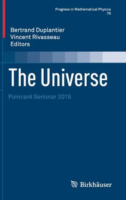 The Universe: Poincaré Seminar 2015 by Bertrand Duplantier