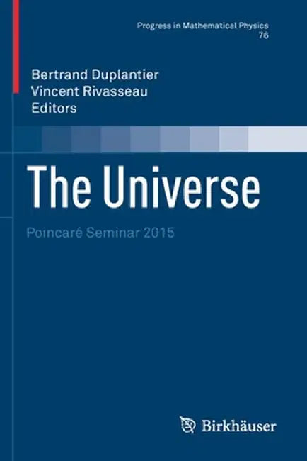 The Universe: Poincaré Seminar 2015 by Bertrand Duplantier