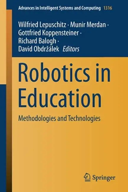 Robotics in Education: Methodologies and Technologies by Wilfried Lepuschitz