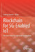 Blockchain for 5g-Enabled Iot: The New Wave for Industrial Automation by Sudeep Tanwar