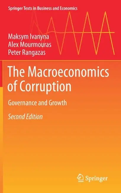 The Macroeconomics of Corruption: Governance and Growth by Maksym Ivanyna