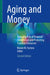 Aging and Money: Reducing Risk of Financial Exploitation and Protecting Financial Resources by Ronan M. Factora