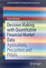 Decision Making with Quantitative Financial Market Data: Applications Precautions and Pitfalls by Ruttiens