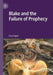Blake and the Failure of Prophecy by Lucy Cogan
