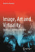 Image, Art and Virtuality: Towards an Aesthetics of Relation by Roberto Diodato