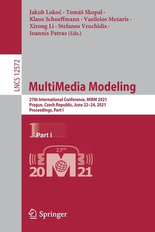 Multimedia Modeling: 27th International Conference, MMM 2021, Prague, Czech Republic, June 22-24, 2021, Proceedings, Part I by Jakub Lokoč