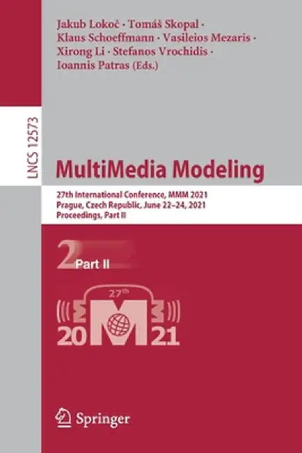 Multimedia Modeling: 27th International Conference, MMM 2021, Prague, Czech Republic, June 22-24, 2021, Proceedings, Part II by Jakub Lokoč