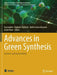 Advances in Green Synthesis: Avenues and Sustainability by Inamuddin