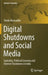 Digital Shutdowns and Social Media: Spatiality, Political Economy and Internet Shutdowns in India by Shekh Moinuddin