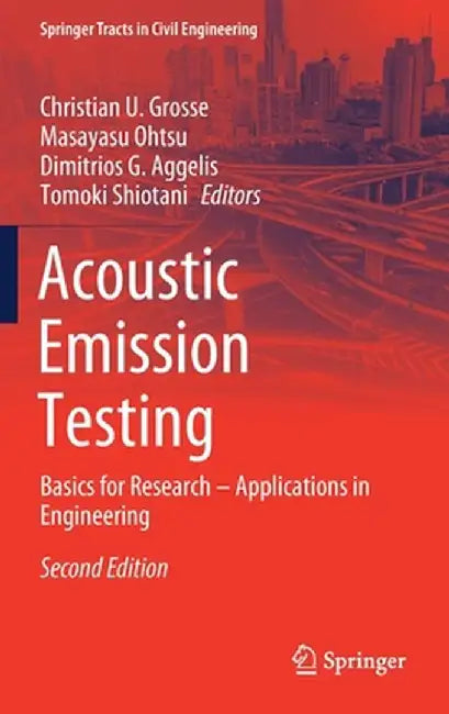 Acoustic Emission Testing: Basics for Research - Applications in Engineering by Christian U. Grosse