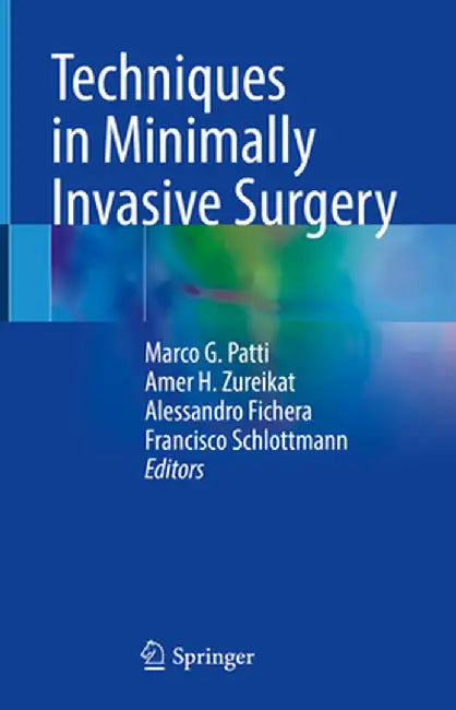 Techniques in Minimally Invasive Surgery by Marco G. Patti