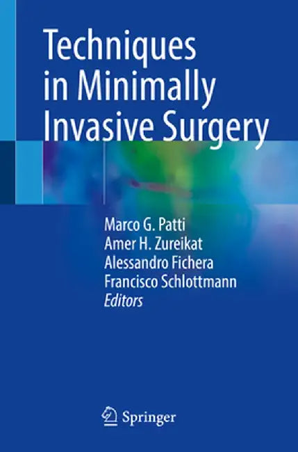 Techniques in Minimally Invasive Surgery by Marco G. Patti