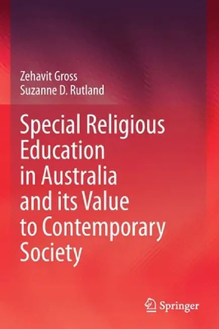 Special Religious Education in Australia and Its Value to Contemporary Society by Zehavit Gross