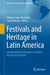Festivals and Heritage in Latin America: Interdisciplinary Dialogues on Culture, Identity and Tourism by Fabiana Lopes Da Cunha