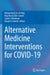 Alternative Medicine Interventions for Covid-19 by Muhammad Zia-Ul-Haq