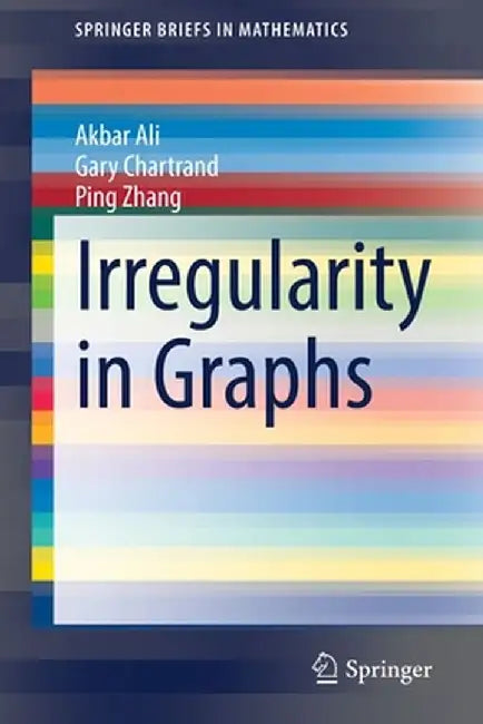 Irregularity in Graphs by Akbar Ali