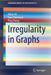 Irregularity in Graphs by Akbar Ali