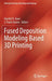 Fused Deposition Modeling Based 3D Printing by Harshit K. Dave