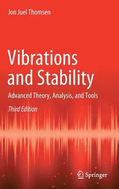 Vibrations and Stability: Advanced Theory Analysis and Tools 3rd Edition by Thomsen, Jon Juel