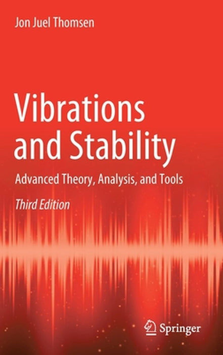Vibrations and Stability: Advanced Theory Analysis and Tools 3rd Edition by Thomsen, Jon Juel
