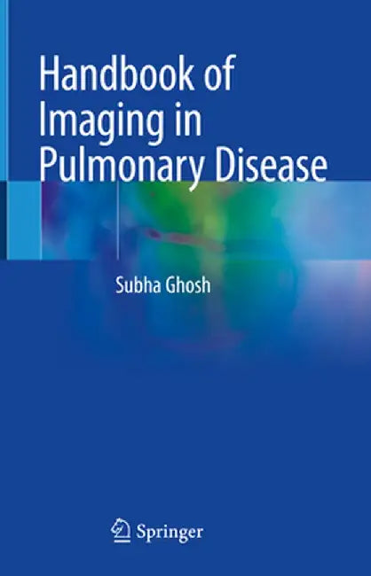 Handbook of Imaging in Pulmonary Disease by Subha Ghosh